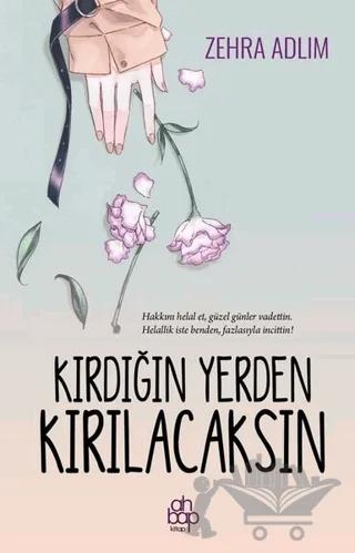Kırdığın Yerden Kırılacaksın
