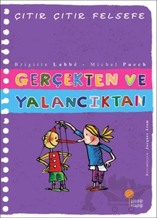 Gerçekten ve Yalancıktan - Çıtır Çıtır Felsefe 3
