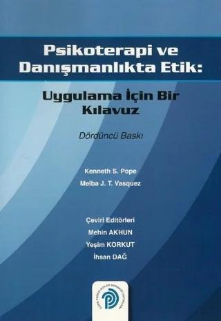 PSİKOTERAPİ VE DANIŞMANLIKTA ETİK: Uygulama için Bir Kılavuz