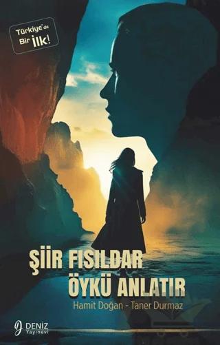 Şiir Fısıldar Öykü Anlatır