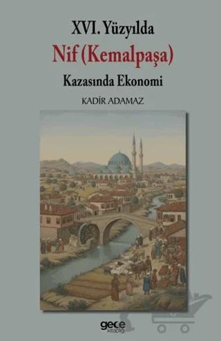 XVI. Yüzyılda Nif (Kemalpaşa) Kazasında Ekonomi