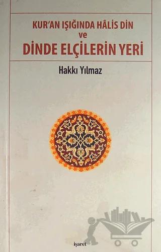 Kur'an Işığında Halis Din ve Dinde Elçilerin Yeri
