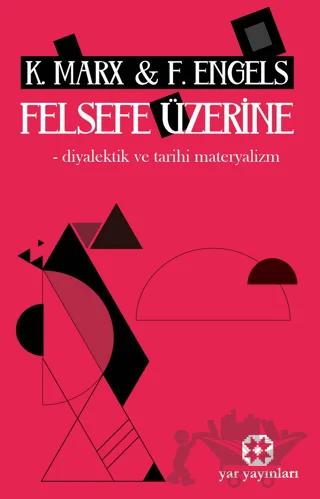 Felsefe Üzerine - Diyalektik ve Tarihi Materyalizm