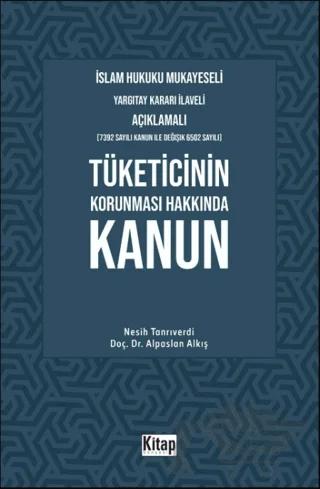İslam Hukuku Mukayeseli, Yargıtay Kararı İlaveli Açıklamalı, Tüketicinin Korunması Hakkında Kanun