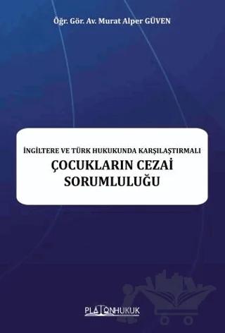 İngiltere ve Türk Hukukunda Karşılaştırmalı Çocukların Cezai Sorumluluğu