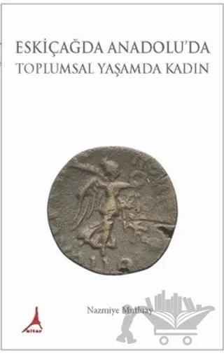 Eskiçağda Anadolu'da Toplumsal Yaşamda Kadın