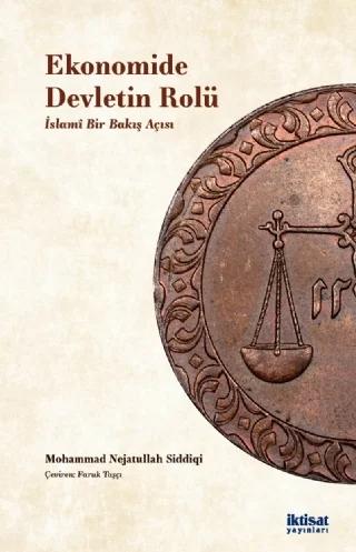 EKONOMİDE DEVLETİN ROLÜ: İslami Bir Bakış Acısı - ROLE OF THE STATE: An Islamic Perspective