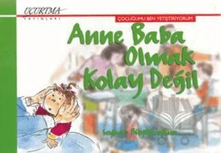 Anne Baba Olmak Kolay Değil