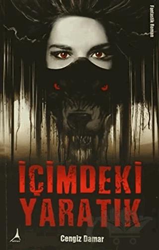 İçimdeki Yaratık – Cengiz Damar – Alter Yayıncılık kitap kapağı
