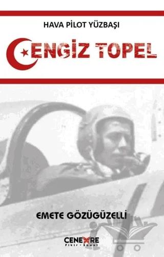 Hava Pilot Yüzbaşı Cengiz Topel