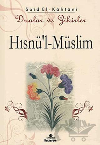 Hısnü’l-Müslim - Dualar ve Zikirler