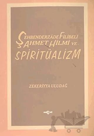 Şehbenderzade Filibeli Ahmet Hilmi ve Spiritüalizm