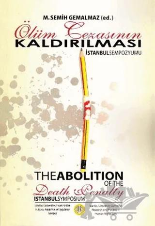 Ölüm Cezasının Kaldırılması - İstanbul Sempozyumu / The Abolition of the Death Penalty Istanbul Symposium