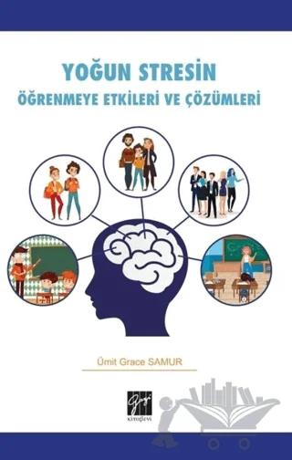 Yoğun Stresin Öğrenmeye Etkileri ve Çözümleri
