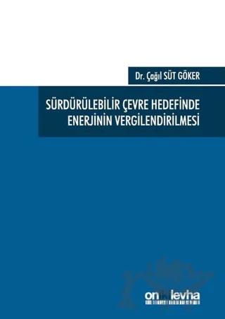 Sürdürülebilir Çevre Hedefinde Enerjinin Vergilendirilmesi – Çağıl Süt Göker – On İki Levha Yayınları kitap kapağı
