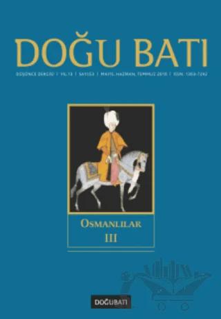 Doğu Batı Düşünce Dergisi Yıl: 13 Sayı: 53 - Osmanlılıar - 3