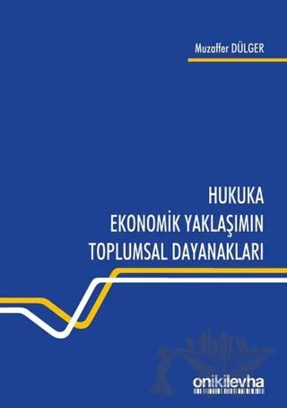 Hukuka Ekonomik Yaklaşımın Toplumsal Dayanakları