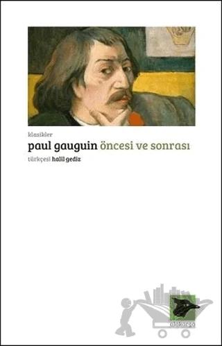 Öncesi ve Sonrası – Paul Gauguin – Alakarga Sanat Yayınları kitap kapağı