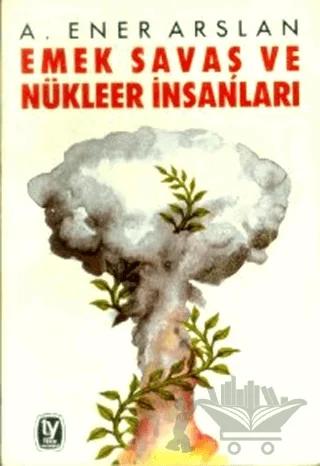 Emek - Savaş ve Nükleer İnsanları