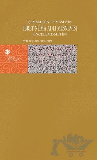 Şemseddin-i Sivasi'nin İbret-Nüma Adlı Mesnevisi