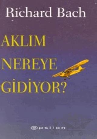 Aklım Nereye Gidiyor?