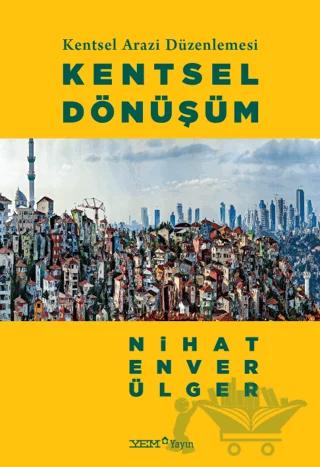 Kentsel Arazi Düzenlemesi: Kentsel Dönüşüm