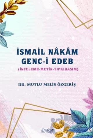 İsmail Nakam Genc-i Edeb – Mutlu Melis Özgeriş – Serüven Yayınevi kitap kapağı