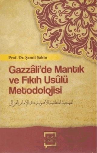 Gazzalide Mantık Ve Fıkıh Usulü Metodolojisi