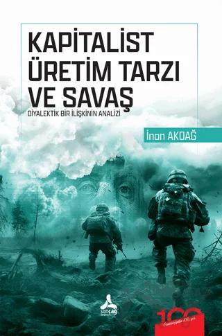 Kapitalist Üretim Tarzı ve Savaş Diyalektik Bir İlişkinin Analizi