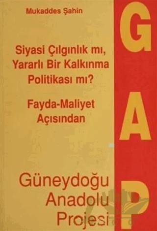 Fayda - Maliyet Açısından Güneydoğu Anadolu Projesi