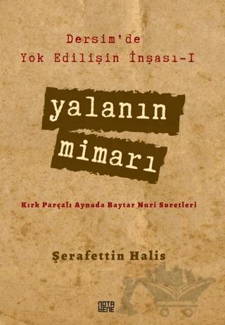 Yalanın Mimarı - Dersim'de Yok Edilişin İnşası 1