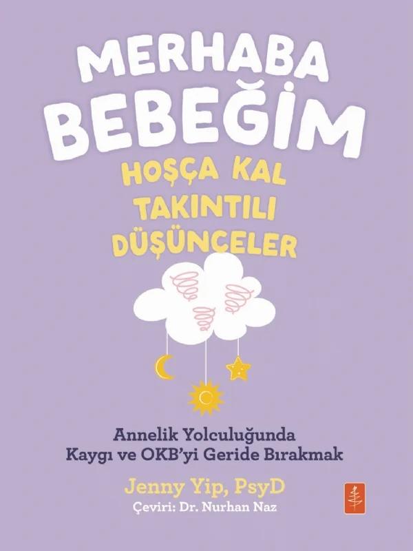 MERHABA BEBEĞİM, HOŞÇA KAL - TAKINTILI DÜŞÜNCELER / Annelik Yolculuğunda Kaygı ve Obsesyonları Geride Bırakmak / Hello Baby, Goodbye Intrusive Thoughts