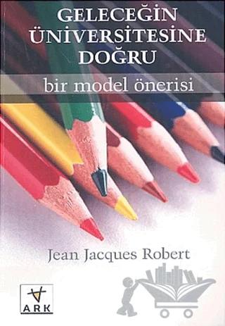 Geleceğin Üniversitesine DoğruBir Model Önerisi
