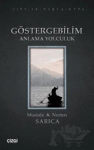 Göstergebilim Anlama Yolculuk – Mustafa Sarıca, Nurten Sarıca – Çizgi Kitabevi Yayınları kitap kapağı