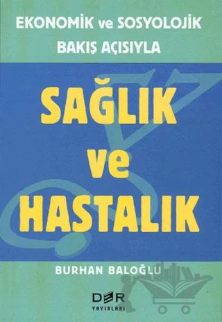Sağlık ve Hastalık Ekonomik ve Sosyolojik Bakış Açısıyla
