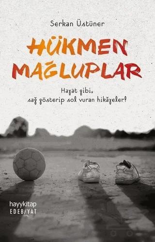 Hükmen Mağluplar – Serkan Üstüner – Hayykitap kitap kapağı