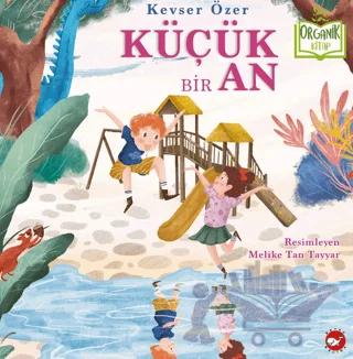 Küçük Bir An (Organik Kitap)