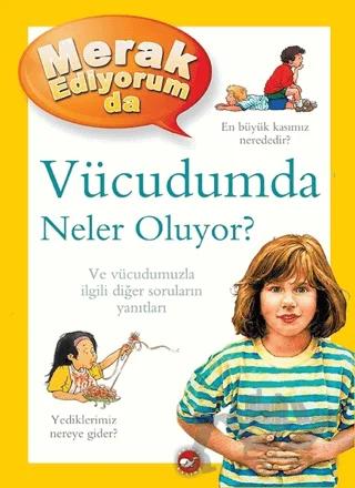Merak Ediyorum da Vücudumda Neler Oluyor?