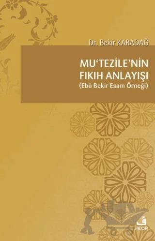 Mu'tezı̇le'nı̇n Fıkıh Anlayışı