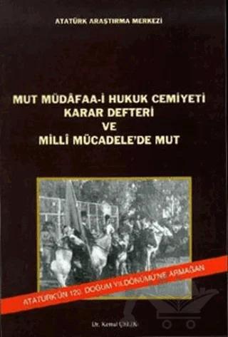 Mut Müdafaa-i Hukuk Cemiyeti Karar Defteri ve Milli Mücadele'de Mut