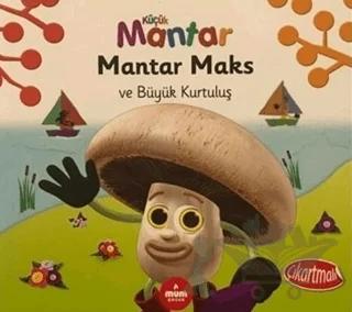 Mantar Maks ve Büyük Kurtuluş - Küçük Mantar