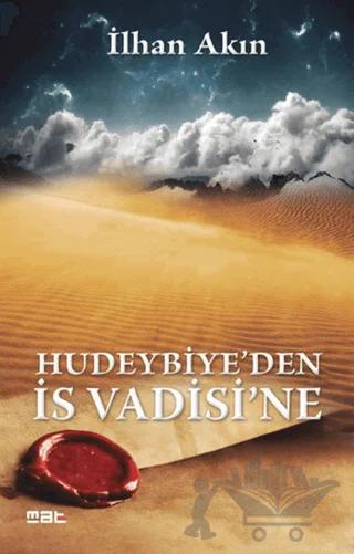 Hudeybiye'den İs Vadisi'ne