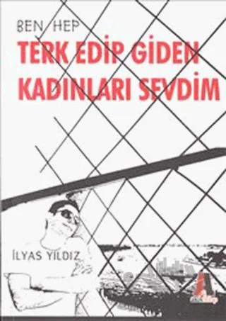 Ben Hep Terk Edip Giden Kadınları Sevdim