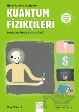 Bilim Tarihini Değiştiren Kuantum Fizikçileri Hakkında Beş Şaşırtıcı Öykü