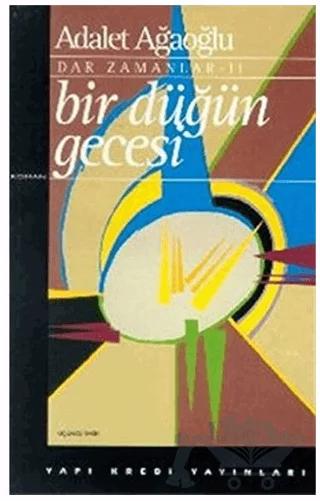 Bir Düğün Gecesi Dar Zamanlar 2 – Adalet Ağaoğlu – Yapı Kredi Yayınları kitap kapağı