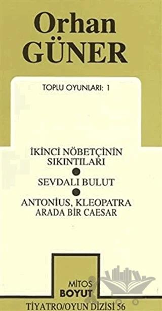 Toplu Oyunları 1 İkinci Nöbetçinin Sıkıntıları / Sevdalı Bulut / Antonius, Kleopatra Arada Bir Caesar