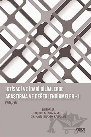 İktisadi ve İdari Bilimlerde Araştırma ve Değerlendirmeler I – Kolektif – Gece Kitaplığı kitap kapağı