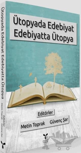 Ütopyada Edebiyat Edebiyatta Ütopya