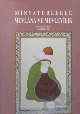 Minyatürlerle Mevlana ve Mevlevilik