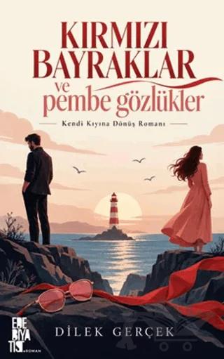 Kırmızı Bayraklar ve Pembe Gözlükler